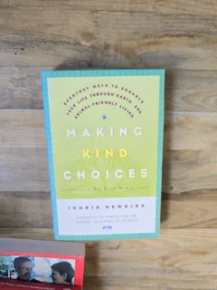 Making Kind Choices - Ingrid Newkirk