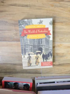 The World of Yesterday - Stefan Zweig
