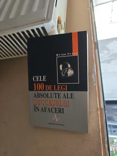 Cele 100 de legi absolute ale succesului în afaceri - Brian Tracy