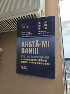 Arată-mi banii! - Jack J. Phillips, Patricia Pulliam Phillips