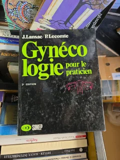 Gynécologie pour le praticien - J. Lansac / P. Lecomte