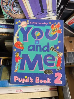 You and Me Pupils Book 2 - Cathy Lawday