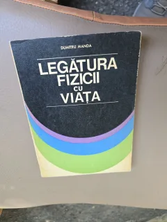 Legătura fizicii cu viața - Dumitru Manda