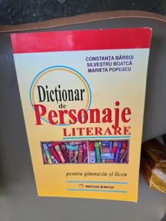 Dictionar de Personaje Literare - Constanța Bârboi, Silvestru Boatcă, Marieta Popescu