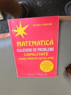 Matematică. Culegere de probleme, capacitate, concursuri scolare  - Elena Chiscan