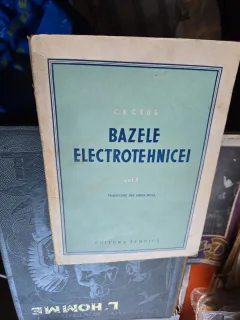 Bazele electrotehnicii vol.1 - C.A. Crug