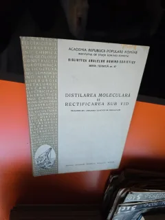 Distilarea moleculară și rectificarea sub vid - Institutul de Studii Româno-Sovietice