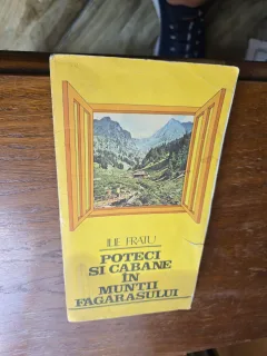 Poteci si cabane în Munții Făgărașului - Ilie Fratu