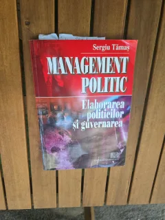 MANAGEMENT POLITIC. Elaborarea politicilor si guvernarea - Sergiu Tămaș