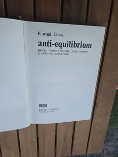 Anti-equilibrium. Despre teoriile sistemelor economice si sarcinile cercetarii - Kornai János