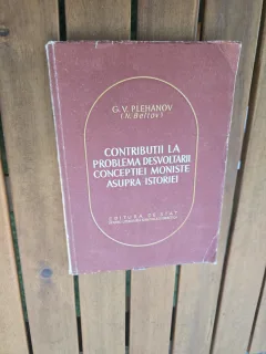 Contribuţii la problema dezvoltării concepţiei moniste asupra istoriei - G. V. Plehanov (N. Beltov)