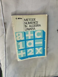 Metode numerice în algebra liniară - C. Mihu