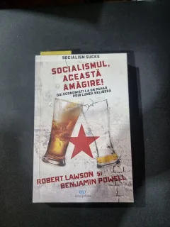 Socialismul, această amăgire! - Robert Lawson și Benjamin Powell