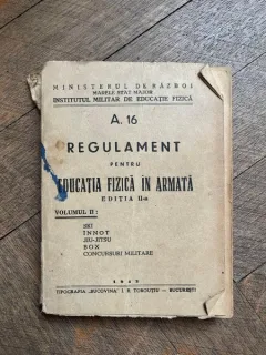 A. 16 Regulament pentru educatia fizica in armata (editia a II-a) Volumul II. Ski, Innot, Ju-Jitsu, Box, Concursuri Militare (1943)
