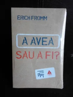 A avea sau a fi - Erich Fromm