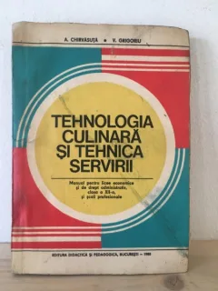 A. Chirvasuta, V. Grigoriu - Tehnologia Culinara si Tehnica Servirii