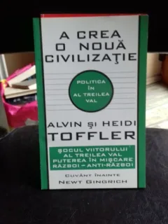 A CREA O NOUA CIVILIZATIE - ALVIN SI HEIDI TOFFLER