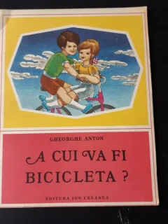 A CUI VA FI BICICLETA? - GHEORGHE ANTON