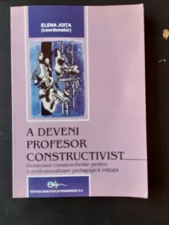 A DEVENI PROFESOR CONSTRUCTIVIST - ELENA JOITA