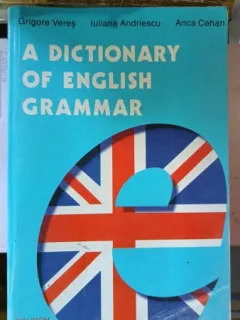 A Dictionary of English Grammar - Grigore Veres