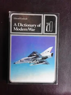 A Dictionary of Modern War - Edward Luttwak  (carte in limba engleza)