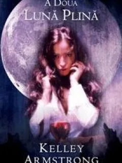 A DOUA LUNA PLINA , KELLEY ARMSTRONG
