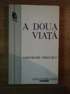 A DOUA VIATA DE GHEORGHE GRIGURCU