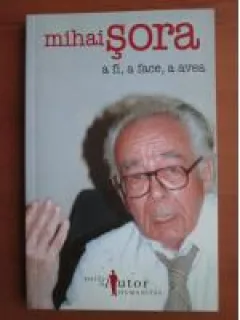 A FI. A FACE. A AVEA - MIHAI SORA