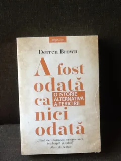 A fost odata ca niciodata. O istorie alternativa a fericirii - Derren Brown