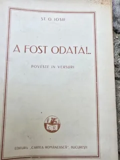 A fost odata, poveste in versuri - St.O. Iosif