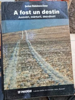 A FOST UN DESTIN - SERBAN RADULESCU ZONER