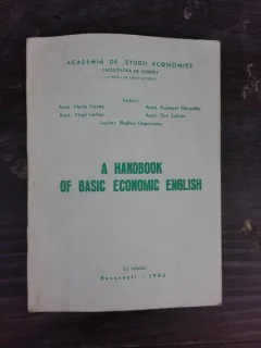 A HANDBOOK OF BASIC ECONOMIC ENGLISH - COLECTIV DE AUTORI  (CARTEIN LIMBA ENGLEZA)
