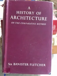 A HISTORY OF ARCHITECTURE - BANISTER FLETCHER  (ISTORIA ARHITECTURII)