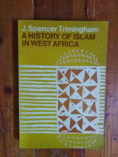 A HISTORY OF ISLAM IN WEST AFRICA - J. SPENCER TRIMINGHAM  (CARTE IN LIMBA ENGLEZA)