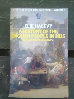 A HISTORY OF THE ENGLISH PEOPLE IN 1815 - ELIE HALEVY  (O ISTORIE A POPORULUI ENGLEZ IN 1815)