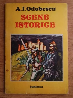 A. I. Odobescu - Scene istorice