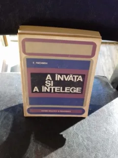 A INVATA SI A INTELEGE - E. FISCHBEIN