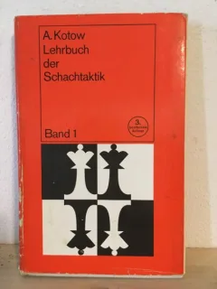 A. Kotow - Lehrbuch der Schachtaktik Band 1