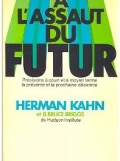 A  L Assaut du futur - Kahn Herman, Briggs Bruce