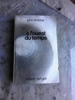 A L'OUEST DU TEMPS - JOHN BRUNNER  (CARTE IN LIMBA FRANCEZA)