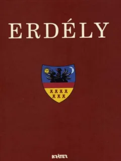 A MAGYAR TORTENELMI TARSULAT SZERKESZTESE ALAPJAN - ERDELY  (CARTE IN LIMBA MAGHIARA)