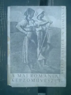 A mai romaniai kepzomuveszet - Arta palstica romaneasca - Romania Ministerul informatiilor