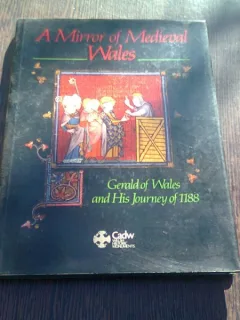 A Mirror of Medieval Wales: Gerald of Wales and His Journey of 1188 (carte in limba engleza)