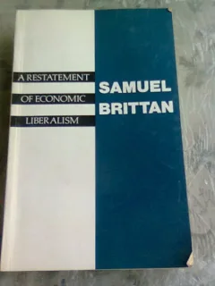 A RESTATEMENT OF ECONOMIC LIBERALISM - SAMUEL BRITTAN  (CARTE IN LIMBA ENGLEZA)