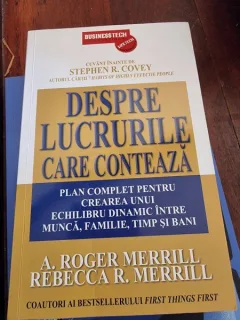 A. Roger Merrill, Rebecca R. Merrill - Despre lucrurile care conteaza