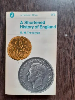 A SHORTENED HISTORY OF ENGLAND - G.M. TREVELYAN  (CARTE IN LIMBA ENGLEZA)