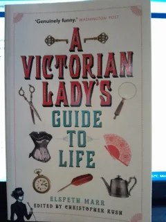 A victorian lady s guide to life - Elspeth Marr