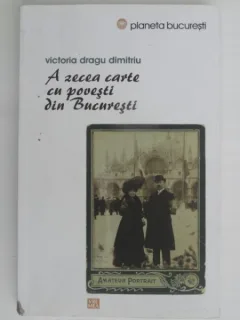A zecea carte cu povesti din Bucuresti - Victoria Dragu Dimitriu