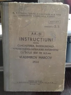 AA-51. INSTRUCTIUNI PENTRU CUNOASTEREA, INTREBUINTAREA SI INTRETINEREA MITRALIEREI ANTIAERIENE CU DOUA TEVI DE 14.5MM - VLADIMIR MARCOV