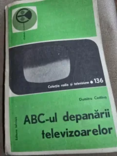 ABC-ul depanarii televizoarelor Vol. 2 - Dumitru Codaus